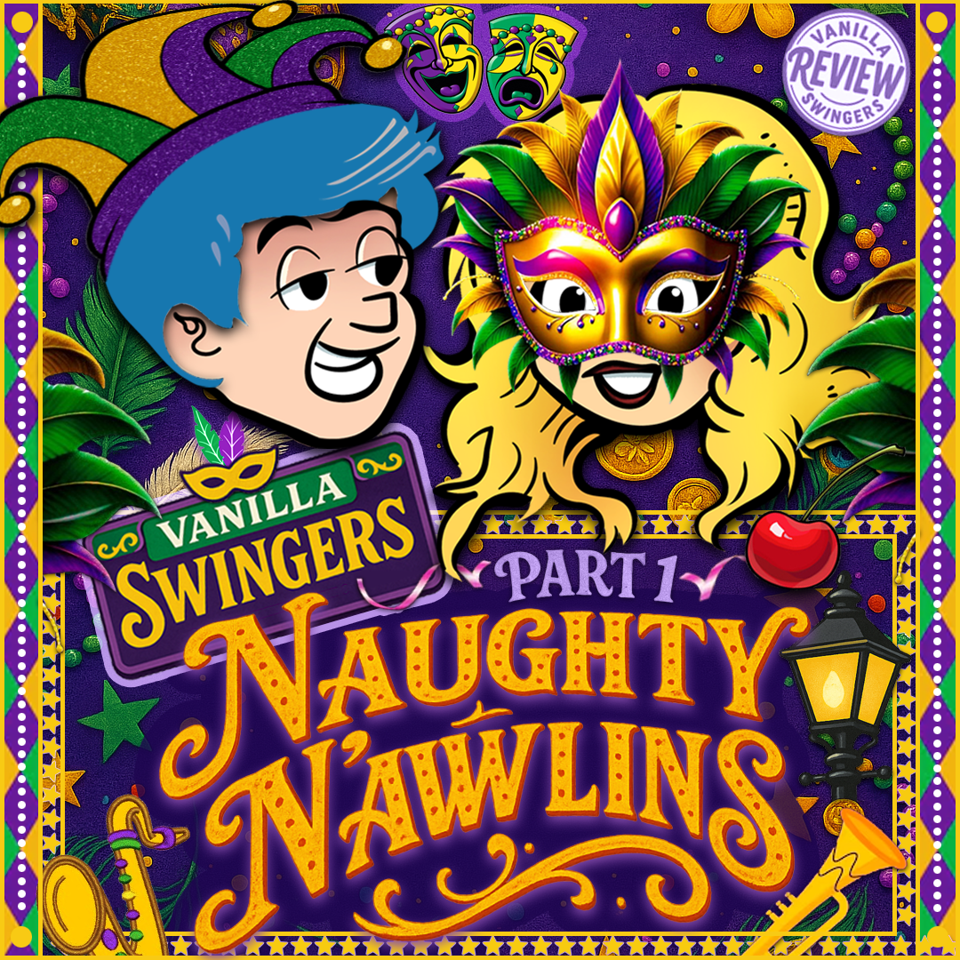 Naughty Nawlins Review 2025 Vanilla Swingers Podcast