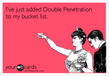 double penetration bucket list funny meme